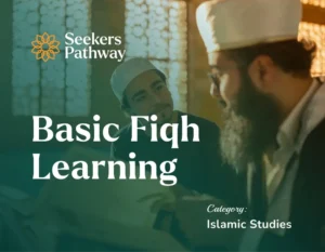 Basic Fiqh Learning online course seekerspathway.com