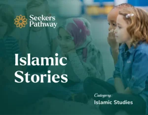 Islamic Stories online course seekerspathway.com