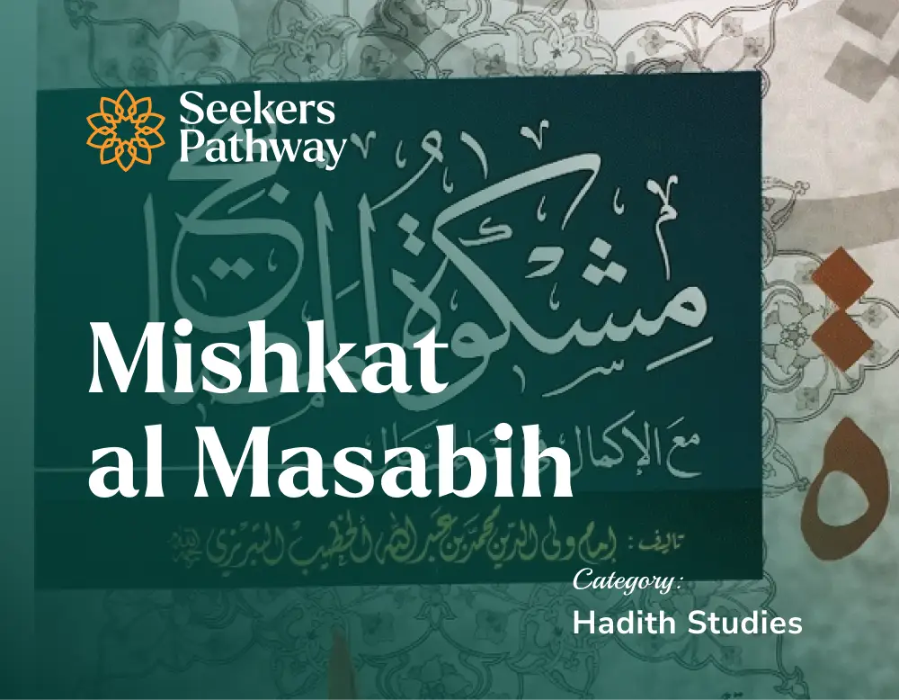 Mishkat al Masabih - online course - seekerspathway.com