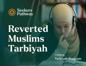 Reverted Muslims Tarbiyah online course seekerspathway.com