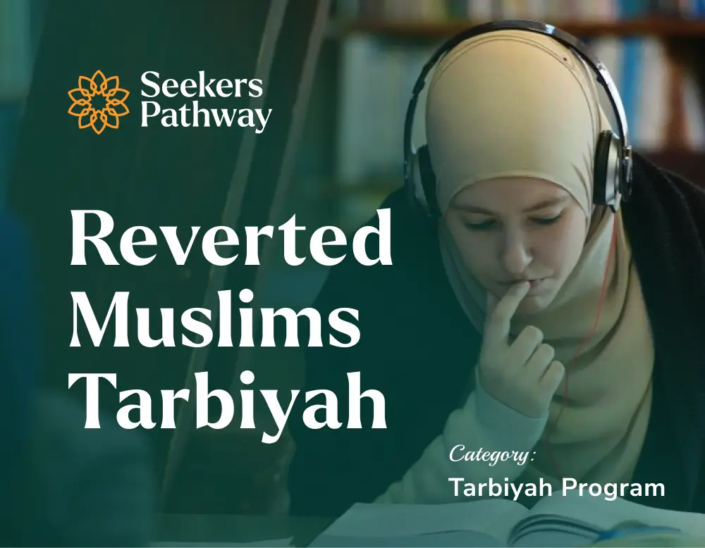 Reverted Muslims Tarbiyah - online course - seekerspathway.com