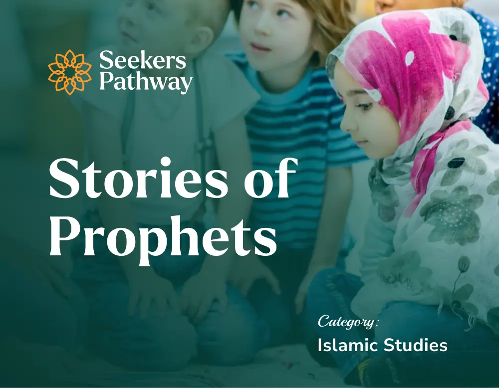 Stories of Prophets - online course - seekerspathway.com