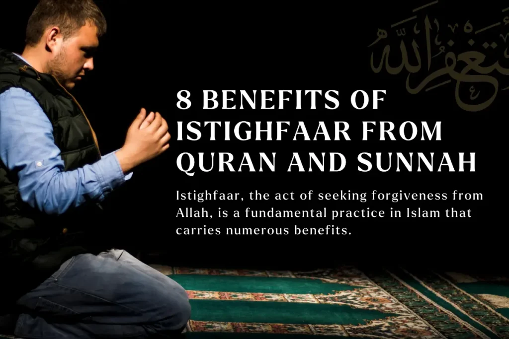 8 Benefits of Istighfaar from the Holy Quran and Sunnah