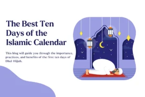 Best 10 Days of the Islamic Calendar