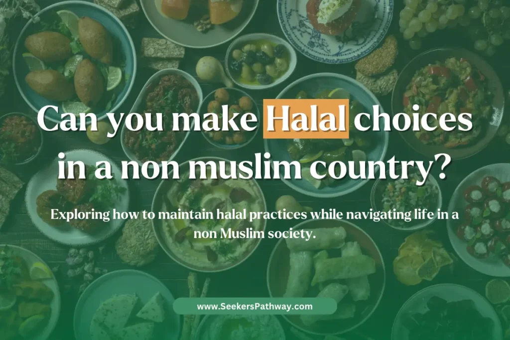 Can You Make Halal Choices While Living in a Non-Muslim Country