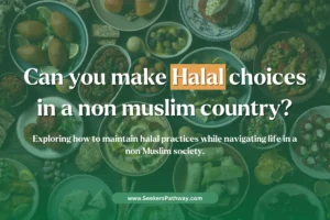 Can You Make Halal Choices While Living in a Non-Muslim Country