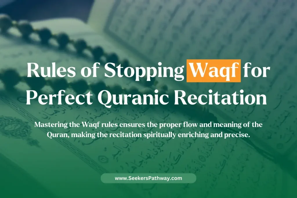 Rules of Stopping (Waqf) for Perfect Quranic Recitation