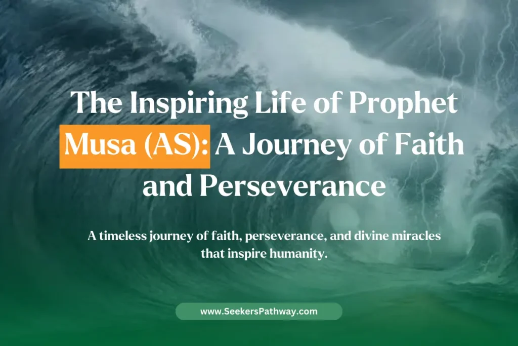 The Life Story of Prophet Musa (Moses) in the Quran