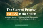 The Real Story of Prophet Isa (Jesus) with Quranic Verses