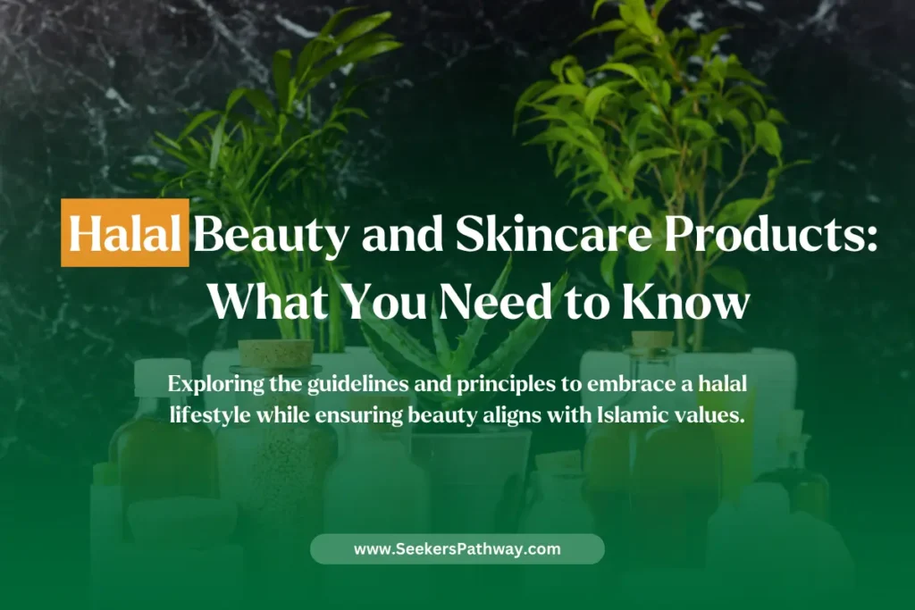 Why Are Halal Skincare Products the Future of Beauty