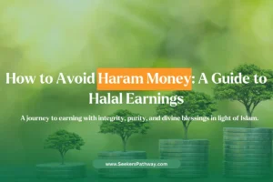 How to Avoid Haram Money and Earn Halal Money