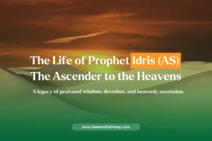 The Life Story of Prophet Idris (Enoch) in the Quran