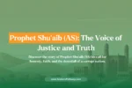 The Real Story of Prophet Shuaib with Quranic Verses