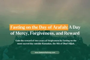 Fasting on Arafah Day A Day to Wipe Past Sins