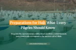 How to Prepare for Hajj