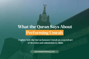 Quranic Verses That Highlight the Importance of Umrah