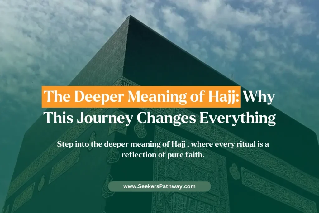 What Is Hajj? A Deep Dive into Its Meaning & Purpose (2025) The significance of Hajj