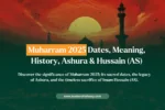 Muharram Dates, Meaning, History, Ashura & Hussain (AS)
