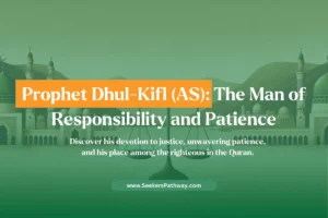 The Real Story of Prophet Dhul-Kifl with Quranic Verses