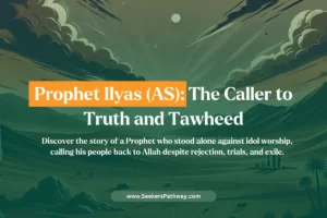 The Real Story of Prophet Ilyas (Elijah) with Quranic Verses