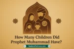 How Many Children Did Prophet Muhammad Have