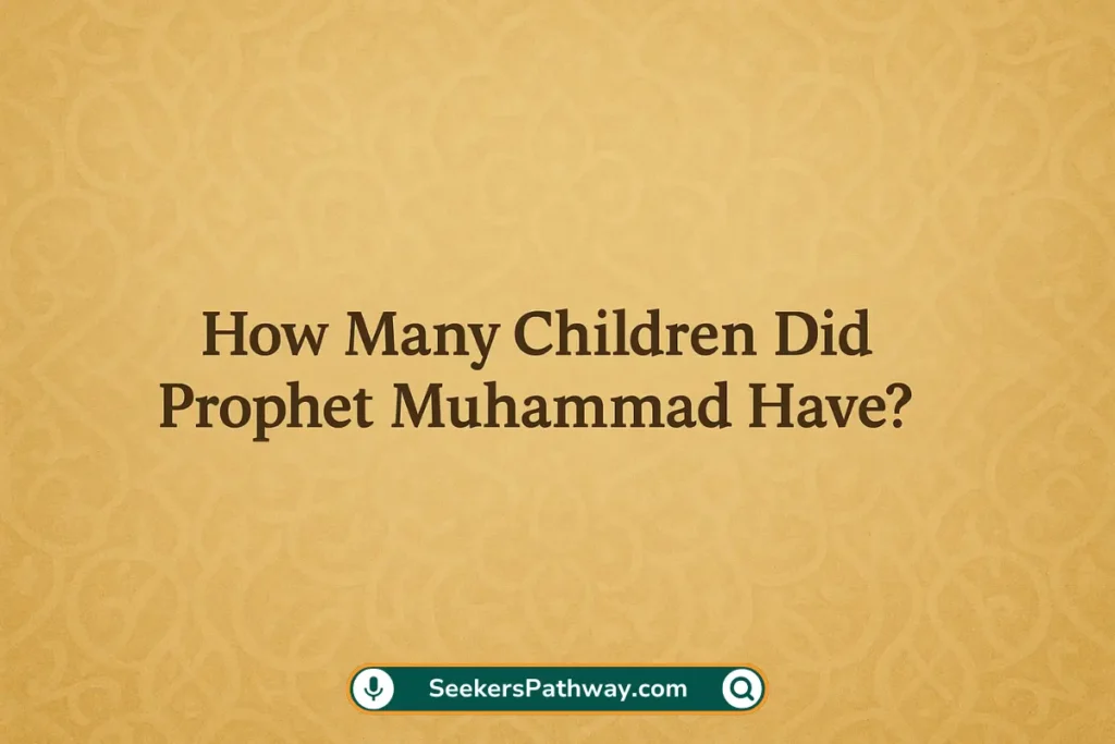 How Many Children Did Prophet Muhammad (PBUH) Have