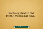 How Many Children Did Prophet Muhammad (PBUH) Have