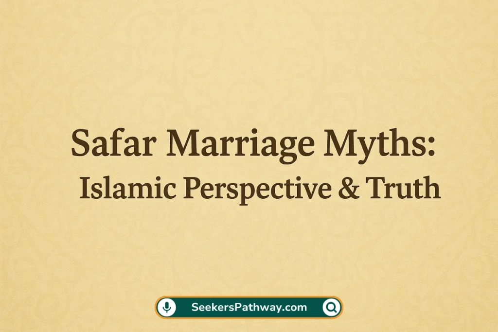 The Truth About Safar Marriage Myths in Islam