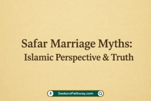 The Truth About Safar Marriage Myths in Islam