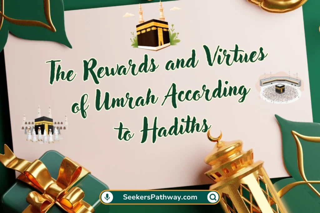Umrah Virtues and Rewards Hadiths and Teachings