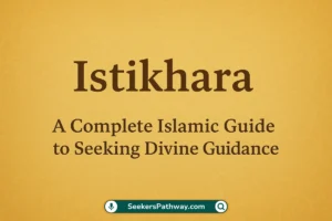 Everything About Istikhara – The Islamic Way to Seek Divine Guidance