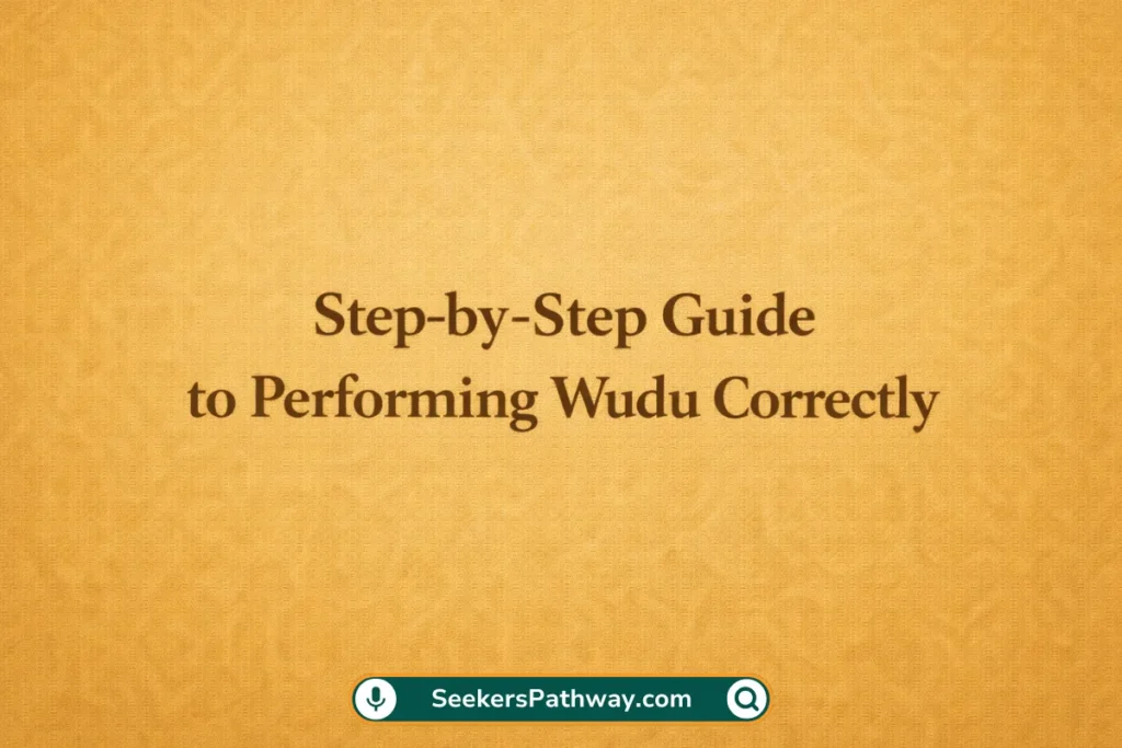 Step-by-Step Guide to Performing Wudu Correctly (2026) Complete Step-by-Step Guide to Performing Wudu Correctly