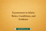 Tayammum in Islam Rules, Conditions & Evidence