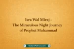 Isra Wal Miraj - The Miraculous Night Journey of Prophet Muhammad