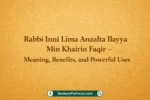 Rabbi Inni Lima Anzalta Ilayya Min Khairin Faqir - Meaning, Benefits, and Powerful Uses